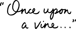 Once upon a vine